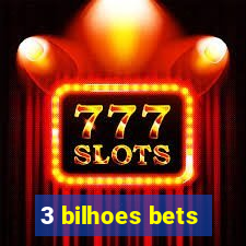 3 bilhoes bets